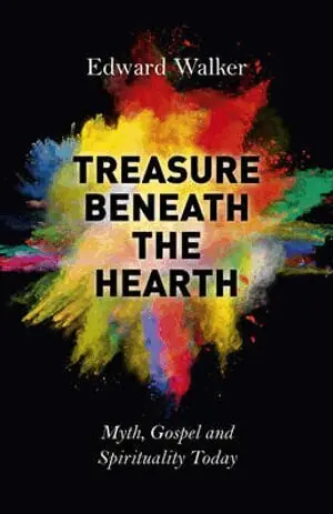 Edward Walker - Treasure Beneath the Hearth – Myth, Gospel and Spirituality Today, Häftad. Tillgänglighet: Tillfälligt slut