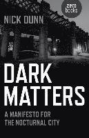 Dark Matters  A Manifesto for the Nocturnal City