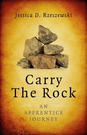 Jessica Rzeszewski - Carry the Rock – An Apprentice Journey, Häftad. Tillgänglighet: Lägg i varukorg