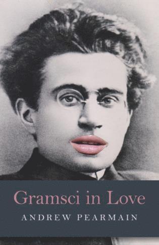 Andrew Pearmain - Gramsci in Love, Häftad. Tillgänglighet: Tillfälligt slut