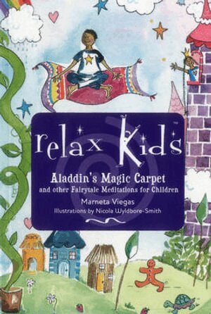 Marneta Viegas - Relax Kids: Aladdin`s Magic Carpet – Let Snow White, the Wizard of Oz and other fairytale characters show you and your child how to meditate, Häftad