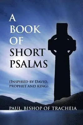 Paul Bishop of Tracheia - Book of Short Psalms, Häftad. Tillgänglighet: Lägg i varukorg