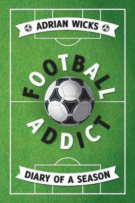 Adrian Wicks - Football Addict, Häftad