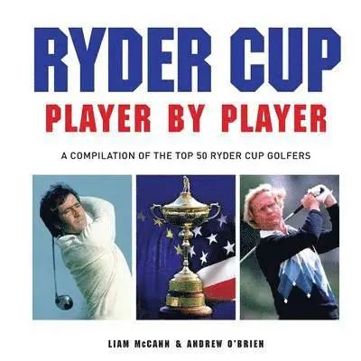 McCann Liam - Ryder Cup - Player by Player, Häftad. Tillgänglighet: Lägg i varukorg