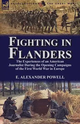 E Alexander Powell - Fighting in Flanders, Häftad. Tillgänglighet: Lägg i varukorg