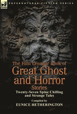 Eunice Hetherington - First Leonaur Book of Great Ghost and Horror Stories, Inbunden