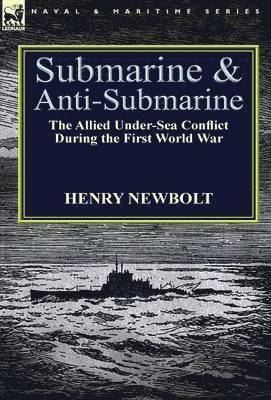 Henry Newbolt - Submarine and Anti-Submarine, Inbunden