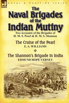 E a Williams, Edmund Hope Verney - Naval Brigades of the Indian Mutiny, Inbunden