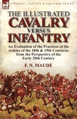 F N Maude - Illustrated Cavalry Versus Infantry, Häftad