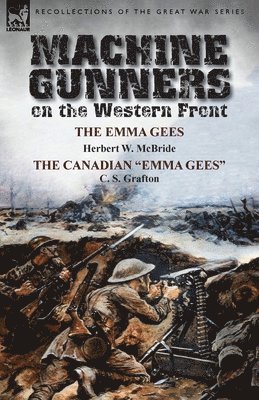 Herbert Wes McBride, C S Grafton - Machine Gunners on the Western Front, Häftad