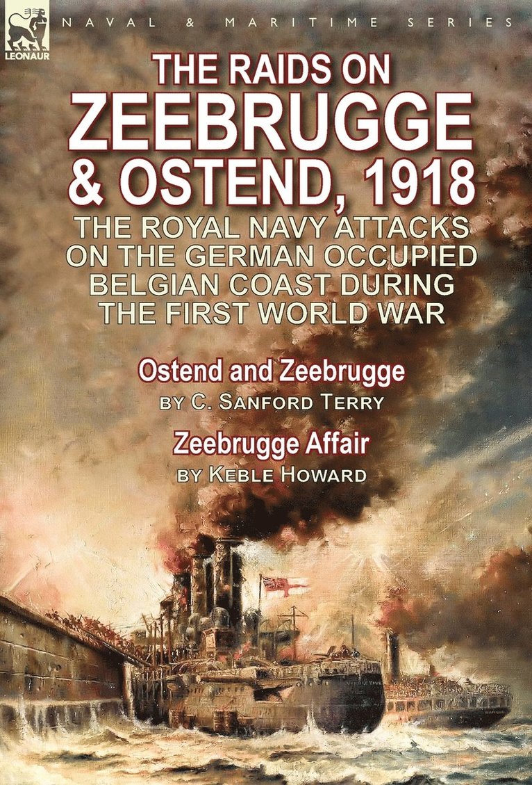 C Sanford Terry, Keble Howard - Raids on Zeebrugge & Ostend 1918, Inbunden. Tillgänglighet: Lägg i varukorg