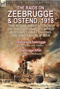 Raids on Zeebrugge & Ostend 1918