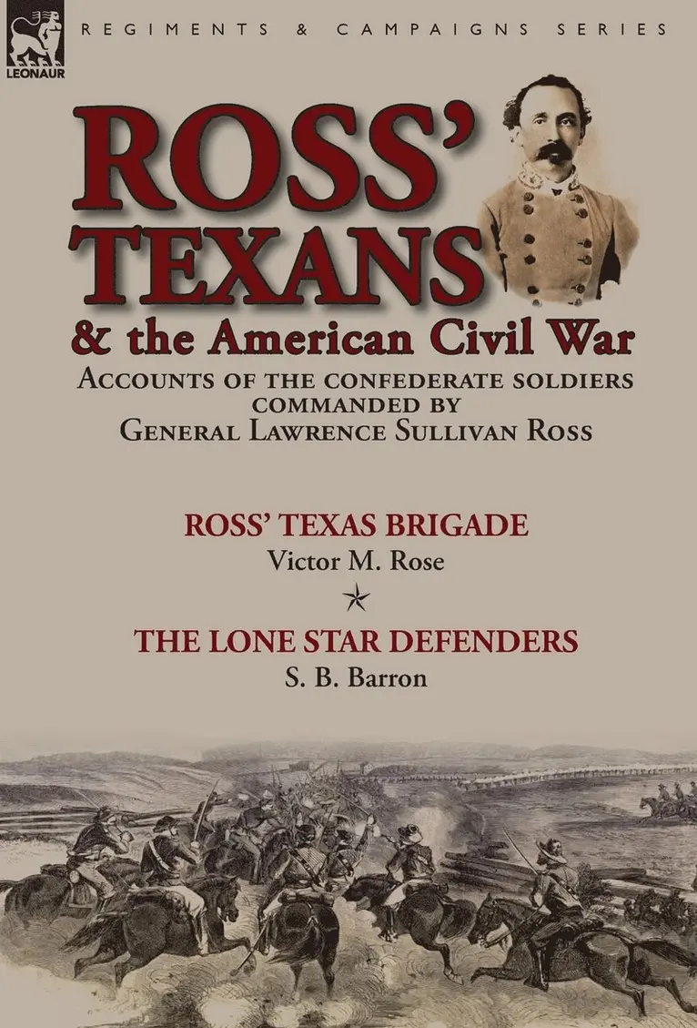 Victor M Rose, S B Barron - Ross' Texans & the American Civil War, Inbunden. Tillgänglighet: Lägg i varukorg