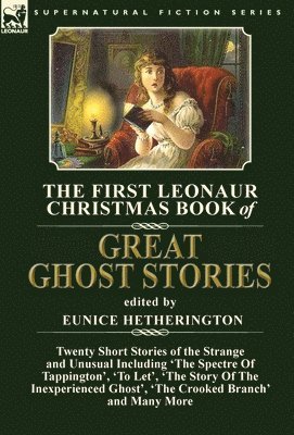 Eunice Hetherington - First Leonaur Christmas Book of Great Ghost Stories, Inbunden
