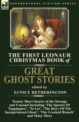 Eunice Hetherington - First Leonaur Christmas Book of Great Ghost Stories, Häftad