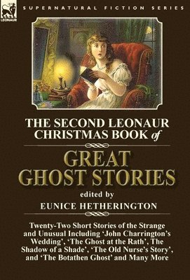 Eunice Hetherington - Second Leonaur Christmas Book of Great Ghost Stories, Inbunden
