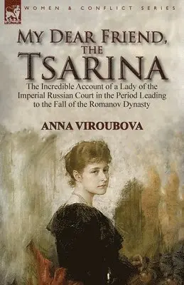 Anna Viroubova - My Dear Friend, the Tsarina, Häftad. Tillgänglighet: Lägg i varukorg