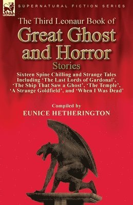 Eunice Hetherington - Third Leonaur Book of Great Ghost and Horror Stories, Häftad. Tillgänglighet: Lägg i varukorg