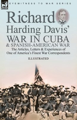 Richard Harding Davis - Richard Harding Davis' War in Cuba & Spanish-American War, Häftad