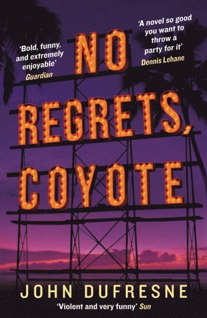 John Dufresne - No Regrets, Coyote, E-bok
