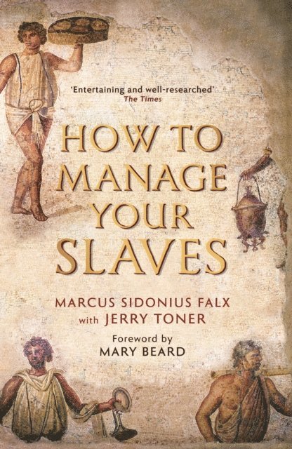 Jerry Toner - How to Manage Your Slaves by Marcus Sidonius Falx, E-bok