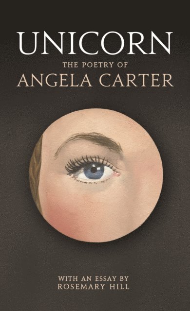 Rosemary Hill, Angela Carter - Unicorn, E-bok