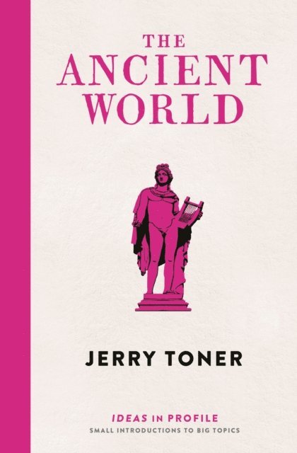 Jerry Toner - Ancient World: Ideas in Profile, E-bok