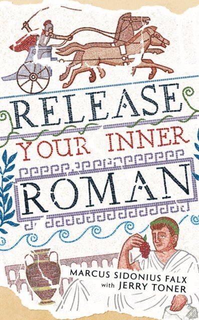 Jerry Toner - Release Your Inner Roman by Marcus Sidonius Falx, E-bok