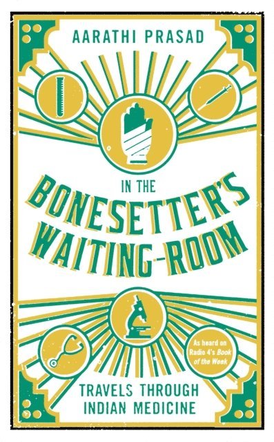 Aarathi Prasad - In the Bonesetter's Waiting Room, E-bok