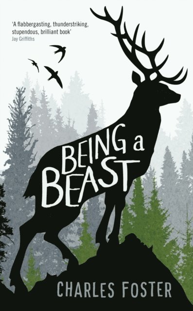 Charles Foster - Being a Beast, E-bok