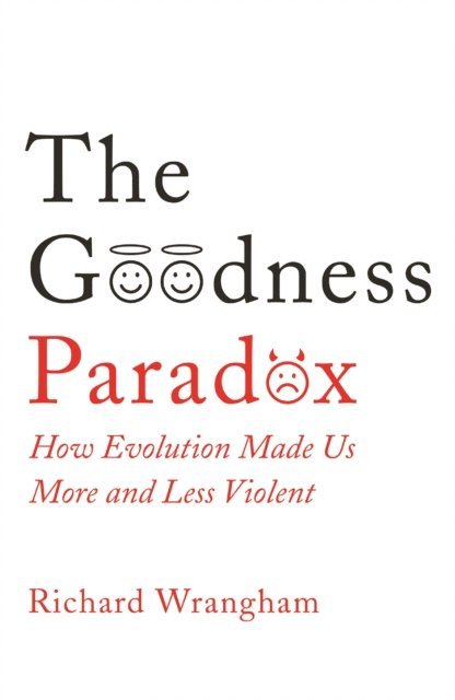 Richard Wrangham - Goodness Paradox, E-bok