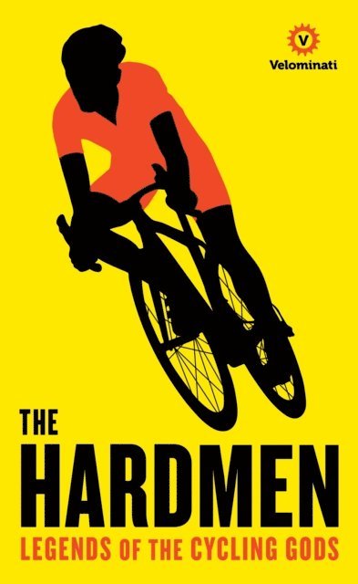 The Velominati, Frank Strack, Brett Kennedy, John Andrews - Hardmen, E-bok