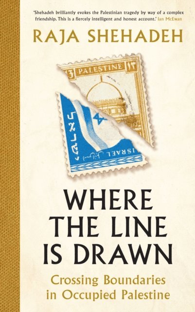 Raja Shehadeh - Where the Line is Drawn, E-bok
