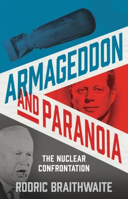 Rodric Braithwaite - Armageddon and Paranoia, E-bok