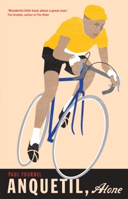 Paul Fournel - Anquetil, Alone, E-bok