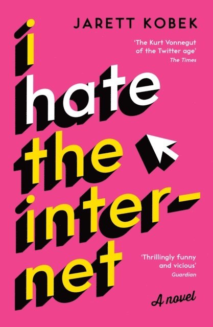 Jarett Kobek - I Hate the Internet, E-bok