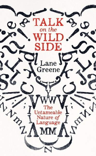 Lane Greene - Talk on the Wild Side, E-bok