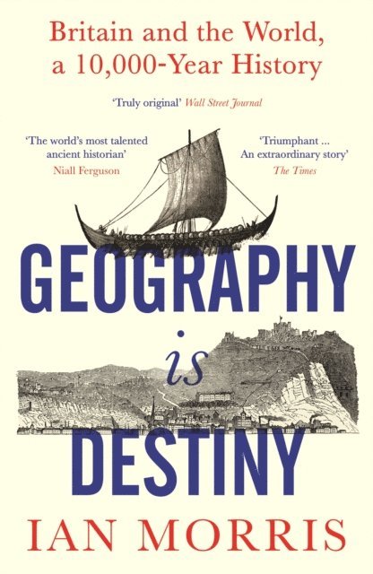 Ian Morris - Geography Is Destiny, E-bok