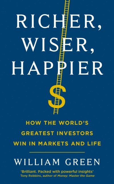 William Green - Richer, Wiser, Happier, E-bok