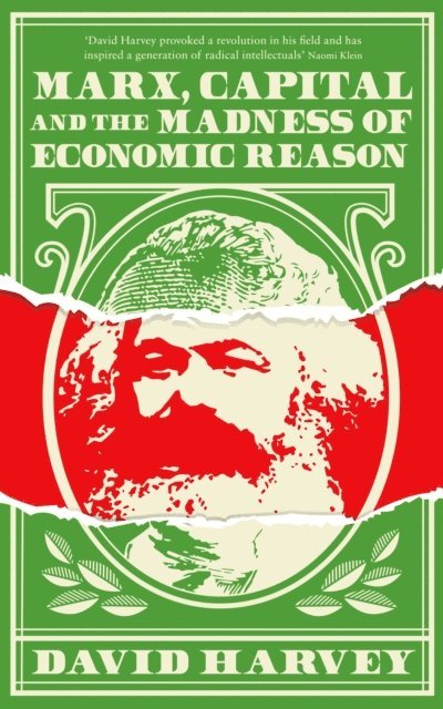 David Harvey - Marx, Capital and the Madness of Economic Reason, E-bok