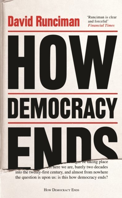 David Runciman - How Democracy Ends, E-bok