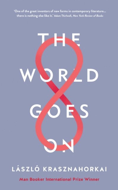 László Krasznahorkai - World Goes On, E-bok