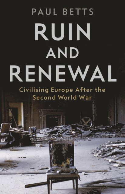 Paul Betts - Ruin and Renewal, E-bok