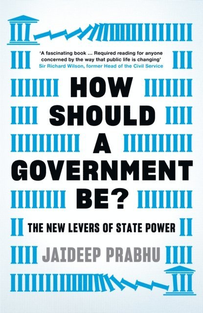 Jaideep Prabhu - How Should A Government Be?, E-bok