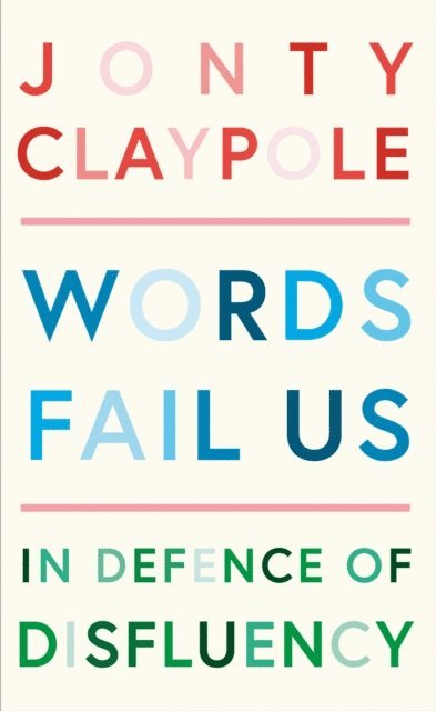 Jonty Claypole - Words Fail Us, E-bok