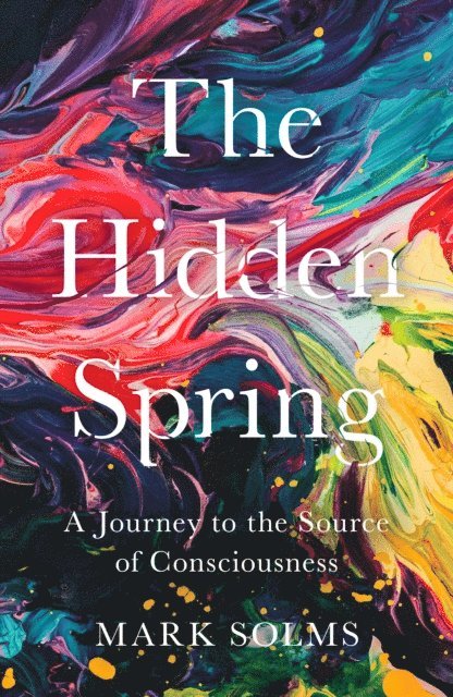 Mark Solms - Hidden Spring, E-bok