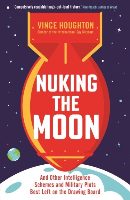 Vince Houghton - Nuking the Moon, E-bok