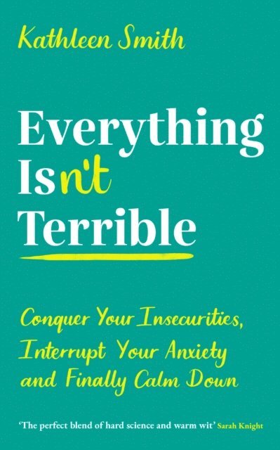 Kathleen Smith - Everything Isn’t Terrible, E-bok