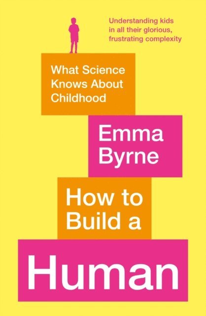 Emma Byrne - How to Build a Human, E-bok