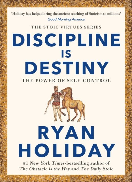 Ryan Holiday - Discipline Is Destiny, E-bok